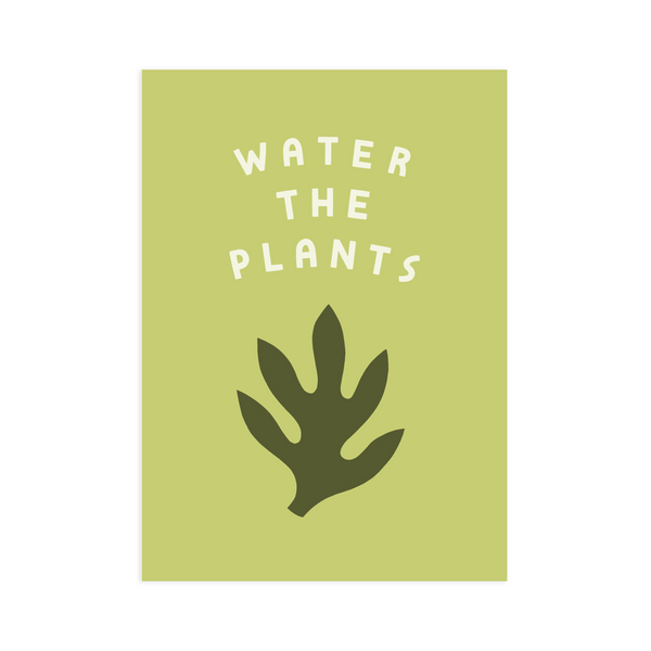 Worthwhile Paper - Water the Plants 5x7 Screen Print
