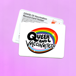 Queer + Vaccinated! Vaccination Card Case/Holder by Rhino Parade