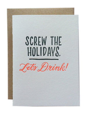 Screw the Holidays, Let's Drink!