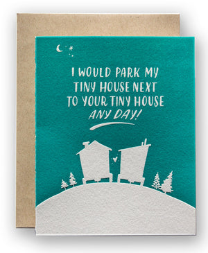 I Would Park My Tiny House Right Next To Your Tiny House Any Day!