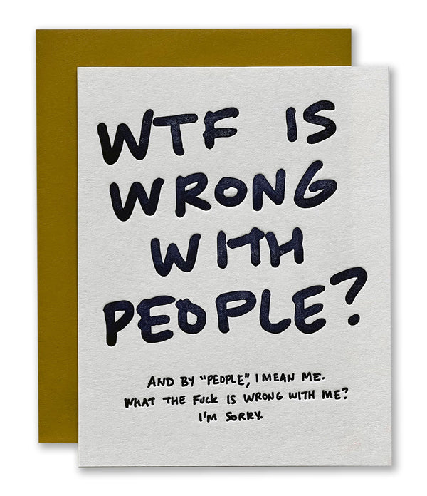 WTF is Wrong With People? Letterpress Card