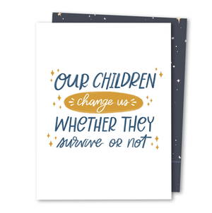 Our Children Change Us Card by The Noble Paperie