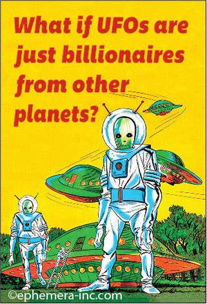 What if UFOs are just billionaires Magnet by Ephemera