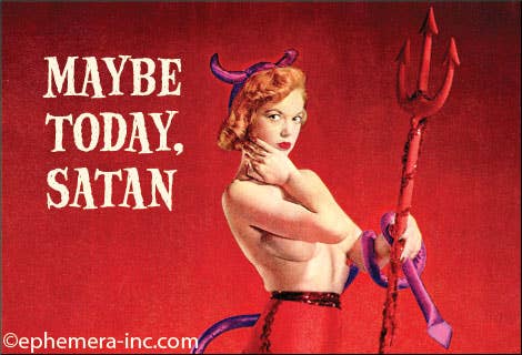 Maybe today, satan Magnet by Ephemera