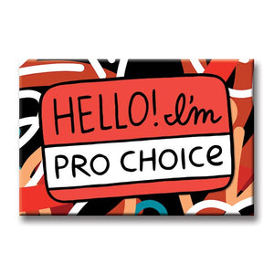 Pro-choice Magnet by The Found