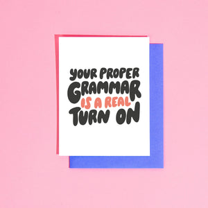 Proper Grammar is a Turn on Greeting Card by Your Gal Kiwi